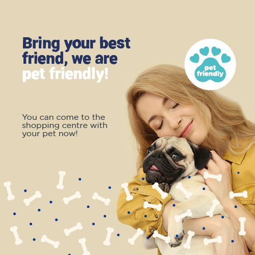 BRING YOUR BEST FRIEND, WE ARE PET FRIENDLY!