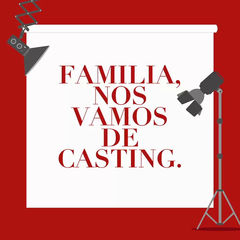 Familia, nos vamos de casting